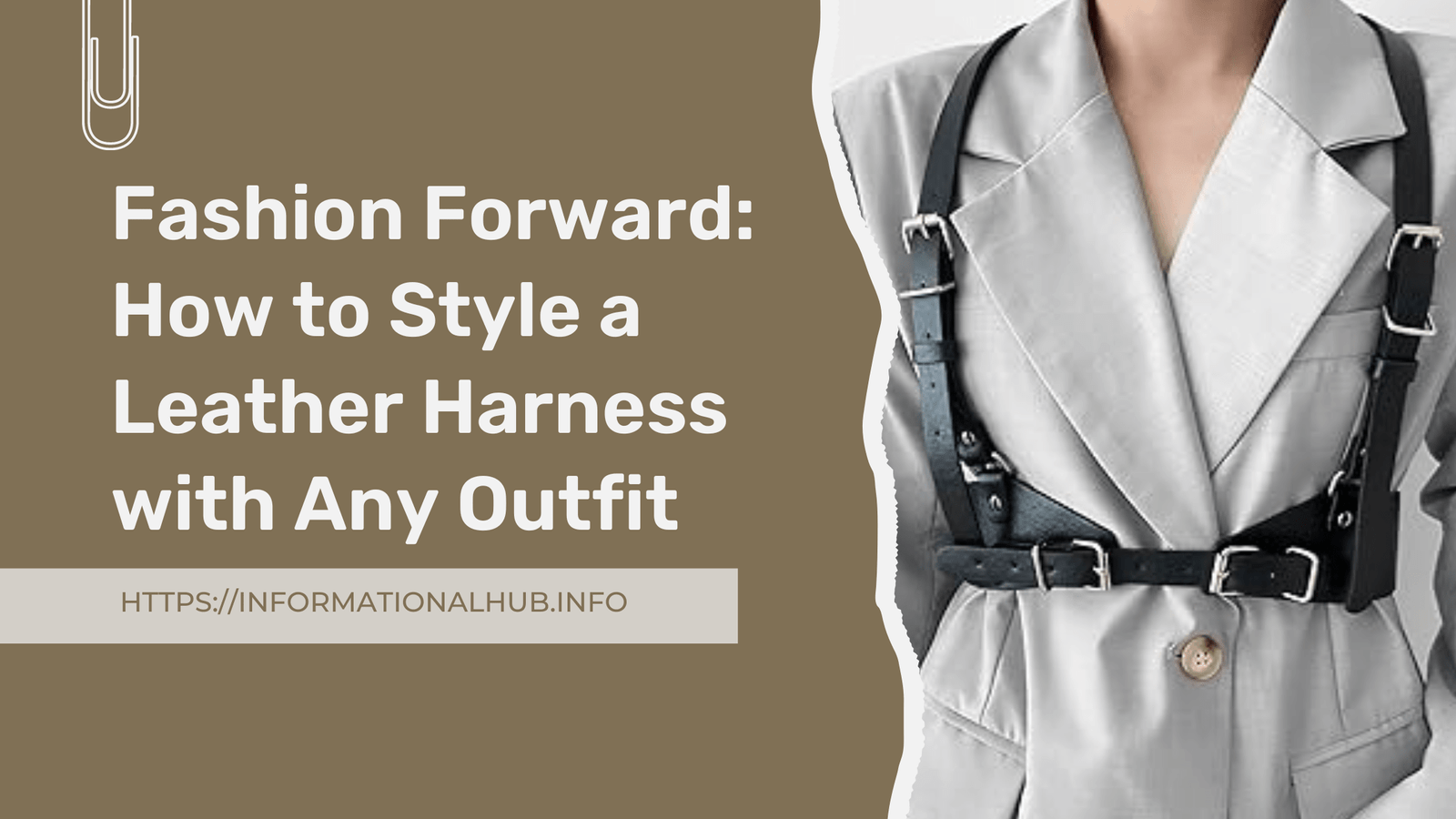 Fashion Forward: How to Style a Leather Harness with Any Outfit